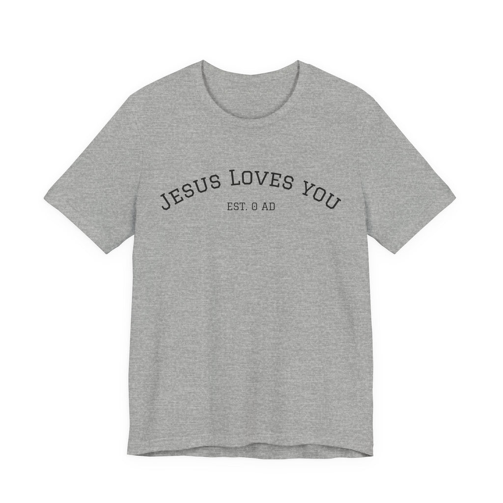 Jesus Loves You T-Shirt – Minimal Faith Tee with "EST 0 AD" Message