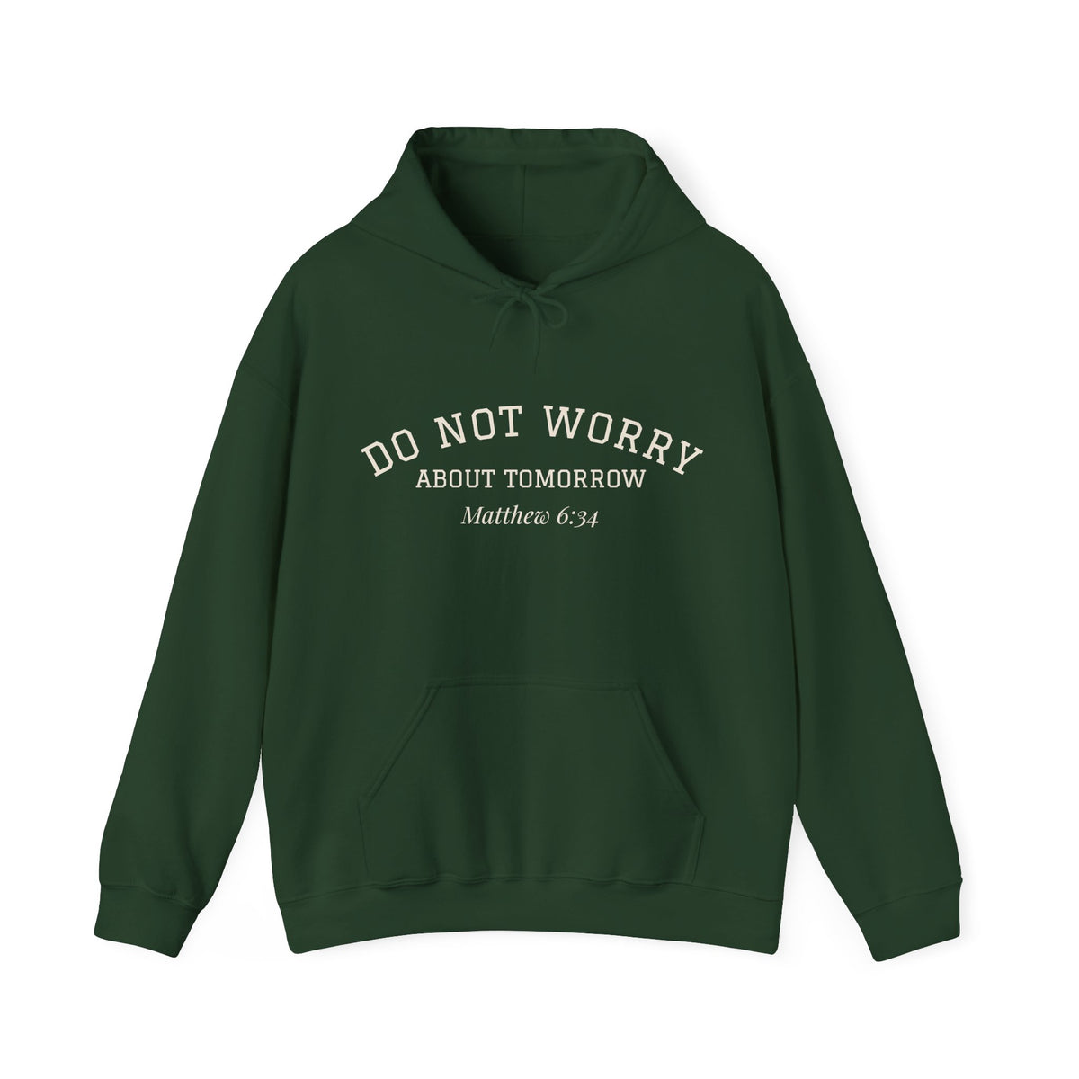 Do Not Worry About Tomorrow Hoodie | Matthew 6:34 Christian Sweatshirt