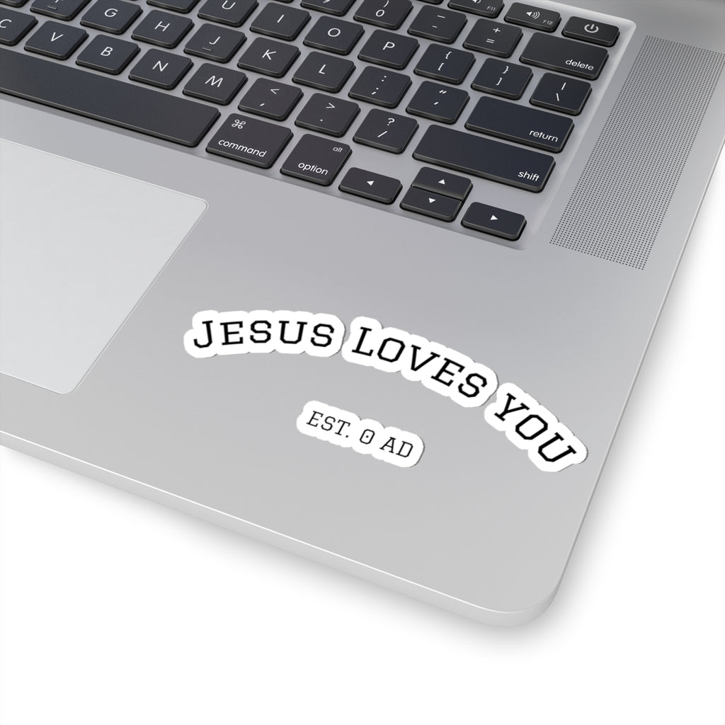 Jesus Loves You Est. 0 AD Christian Kiss-Cut Sticker