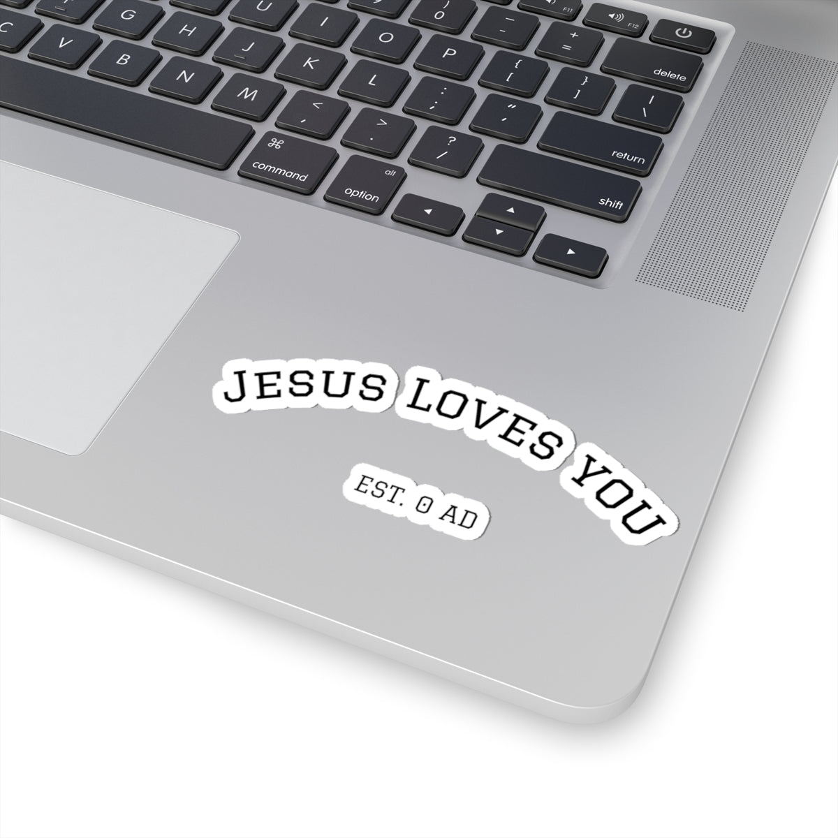 Jesus Loves You Est. 0 AD Christian Kiss-Cut Sticker