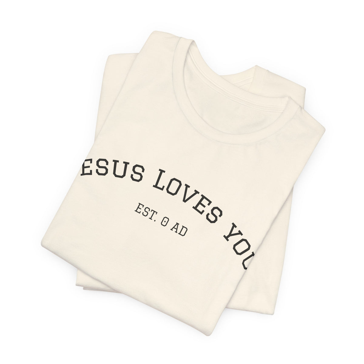 Jesus Loves You T-Shirt – Minimal Faith Tee with "EST 0 AD" Message