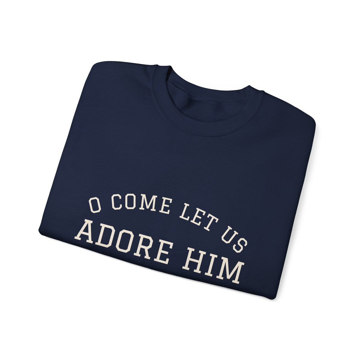 O Come Let Us Adore Him Christmas Crewneck | Christian Christmas Sweatshirt