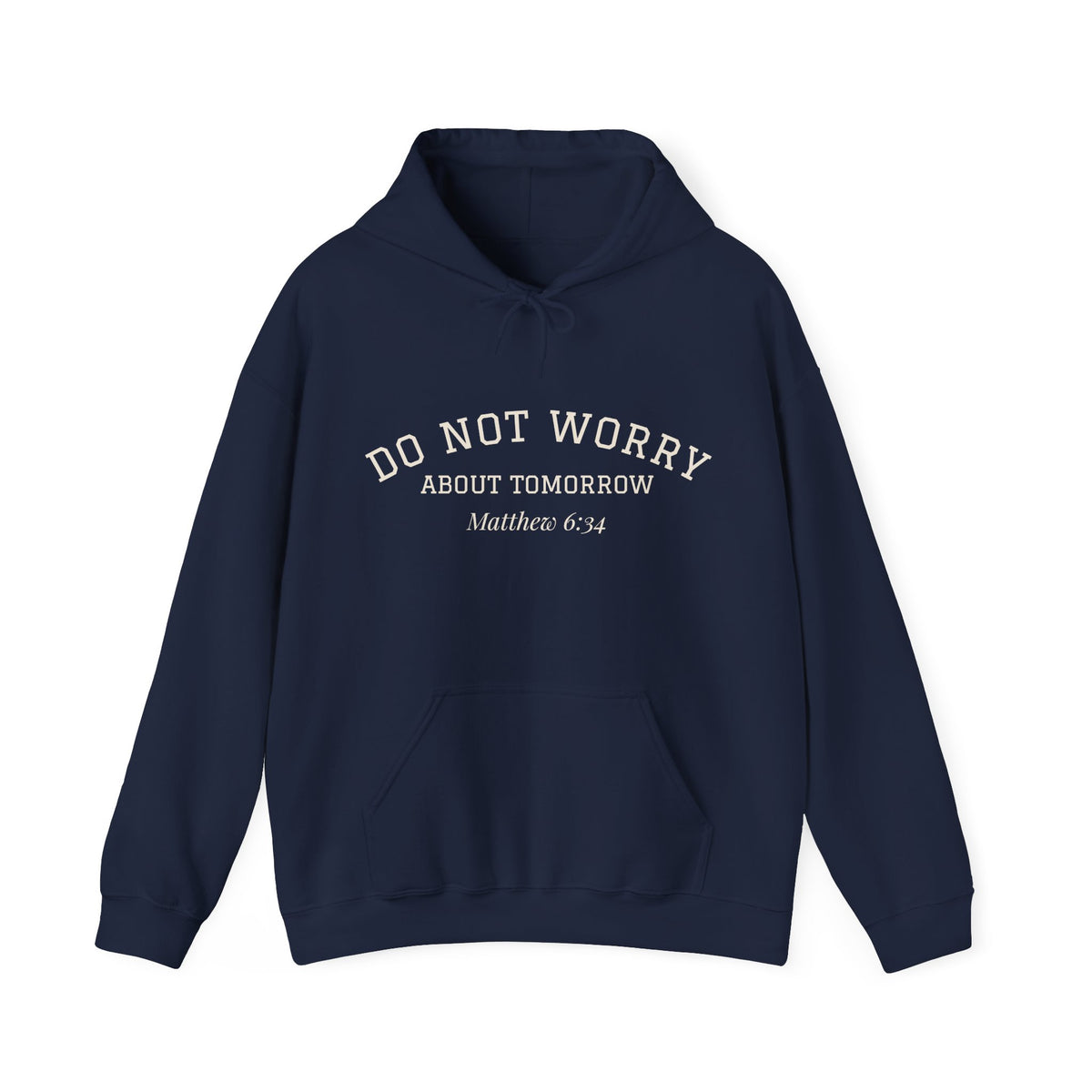 Do Not Worry About Tomorrow Hoodie | Matthew 6:34 Christian Sweatshirt