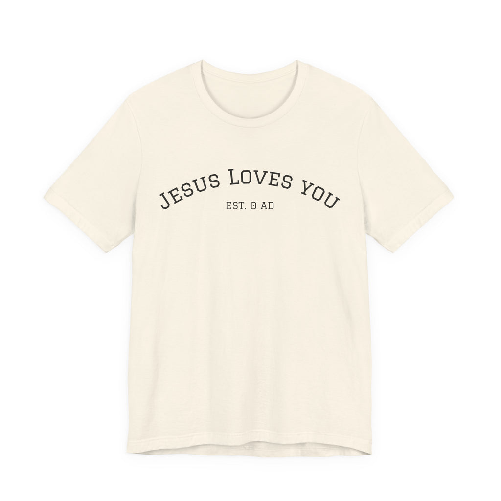 Jesus Loves You T-Shirt – Minimal Faith Tee with "EST 0 AD" Message