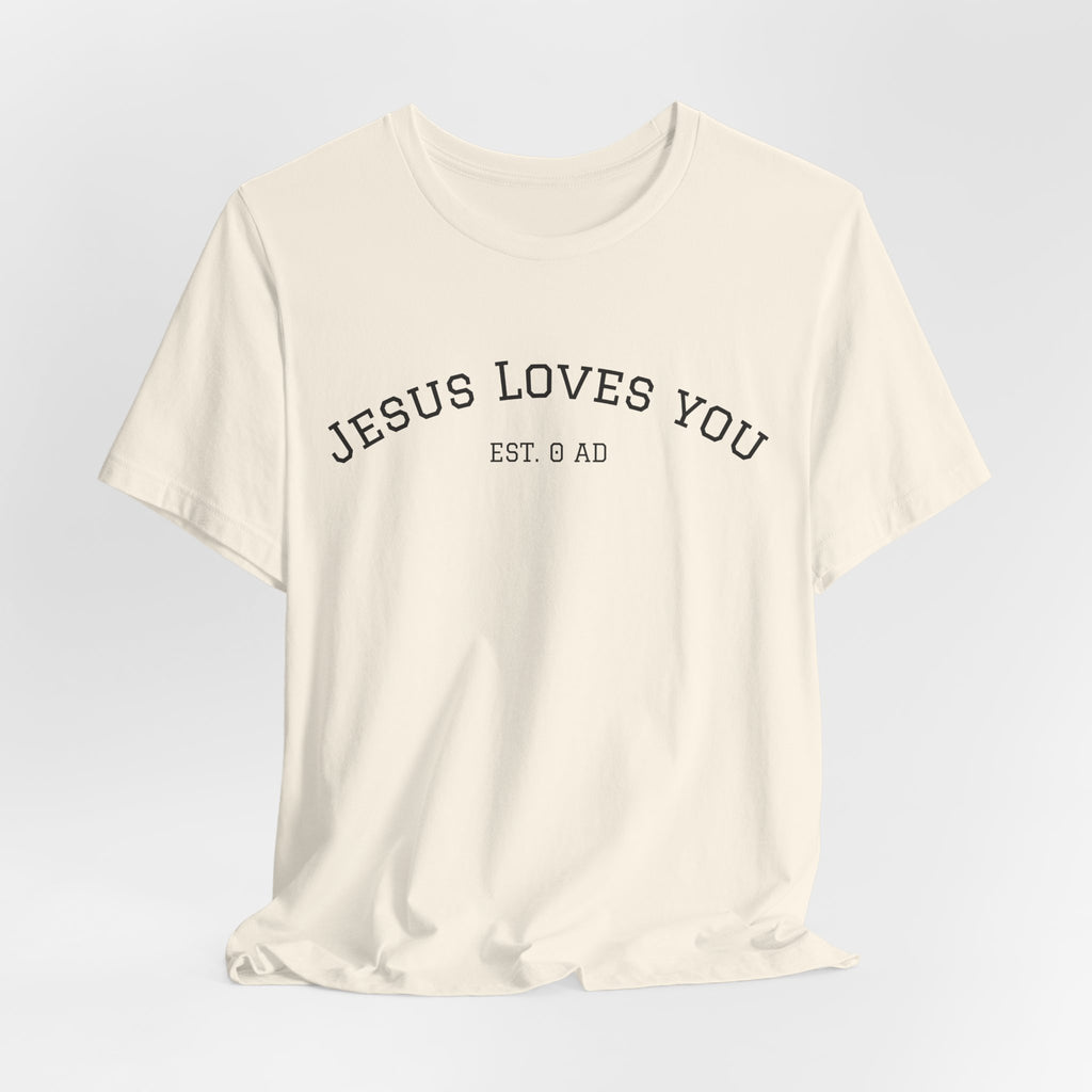 Jesus Loves You T-Shirt – Minimal Faith Tee with "EST 0 AD" Message