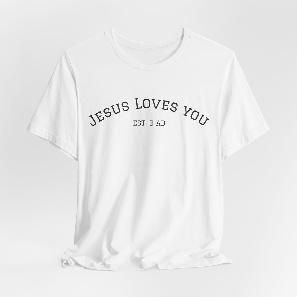 Jesus Loves You T-Shirt – Minimal Faith Tee with "EST 0 AD" Message
