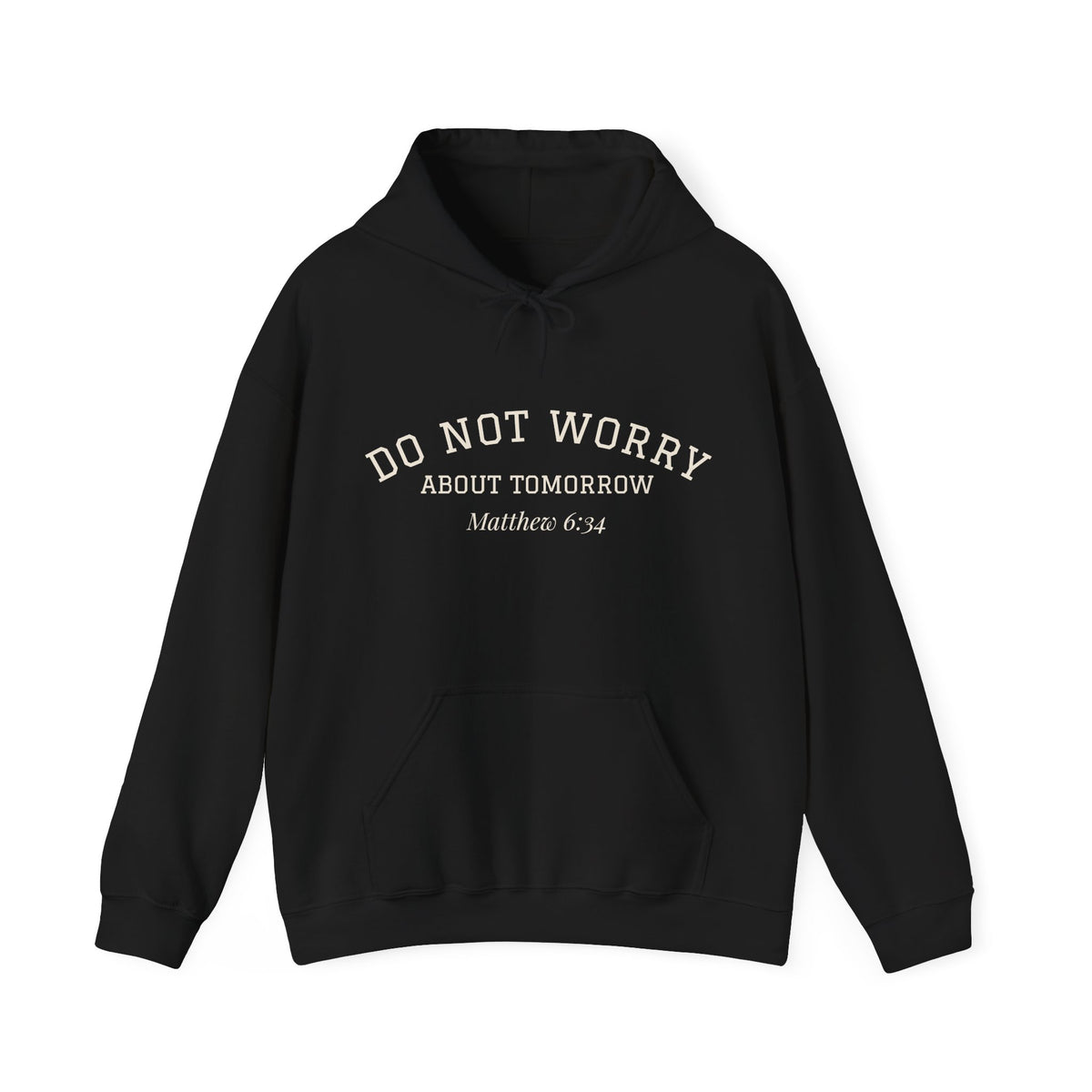 Do Not Worry About Tomorrow Hoodie | Matthew 6:34 Christian Sweatshirt