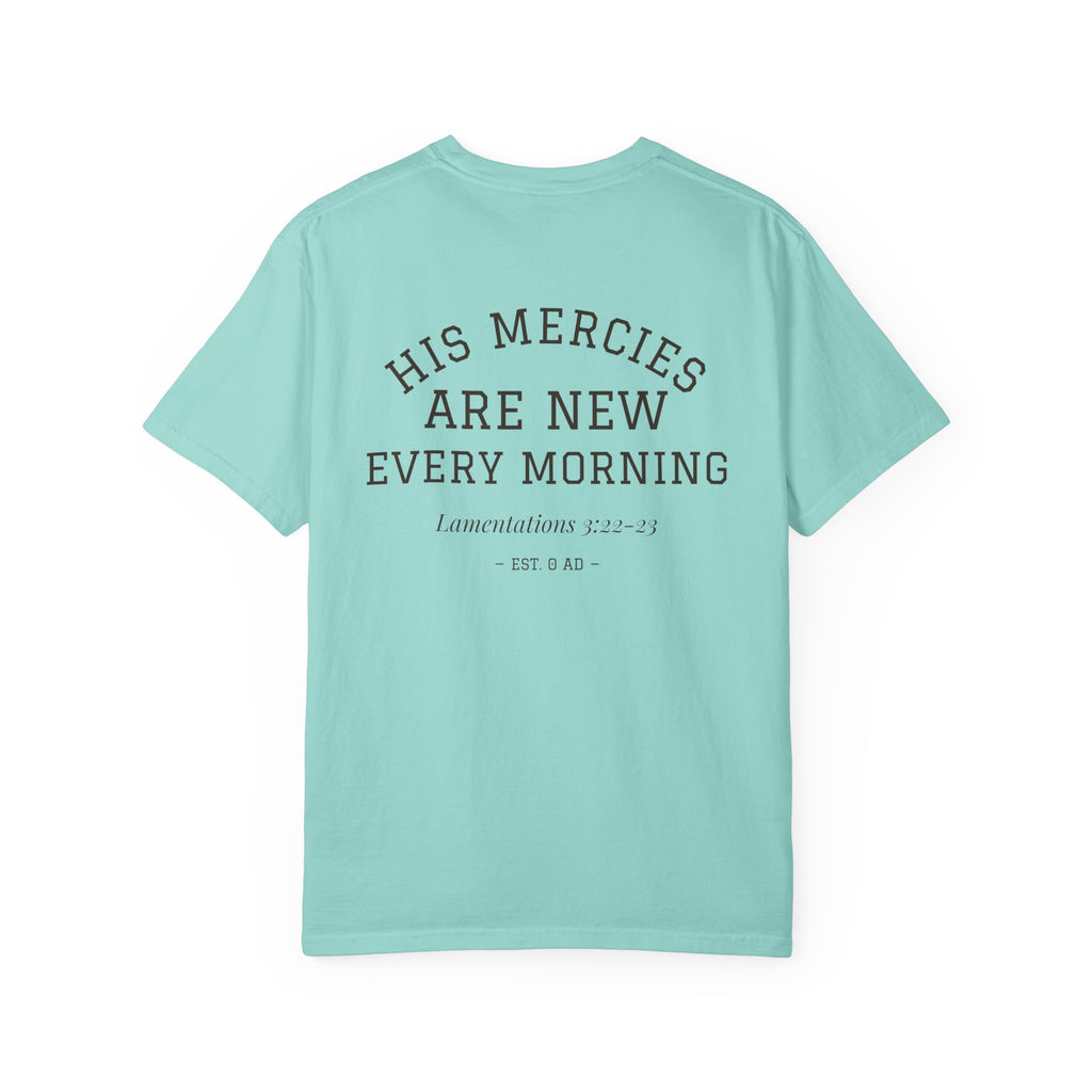 His Mercies Are New Every Morning Back Print Tee | Comfort Colors Christian Shirt