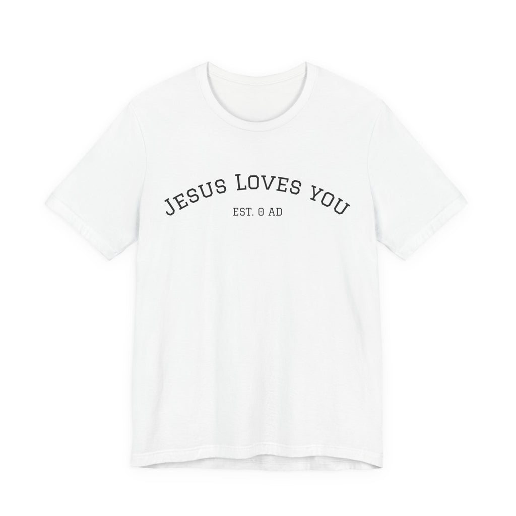 Jesus Loves You T-Shirt – Minimal Faith Tee with "EST 0 AD" Message