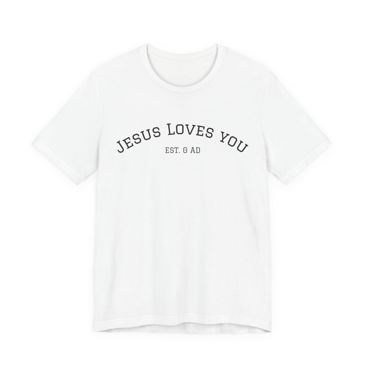 Jesus Loves You T-Shirt – Minimal Faith Tee with "EST 0 AD" Message