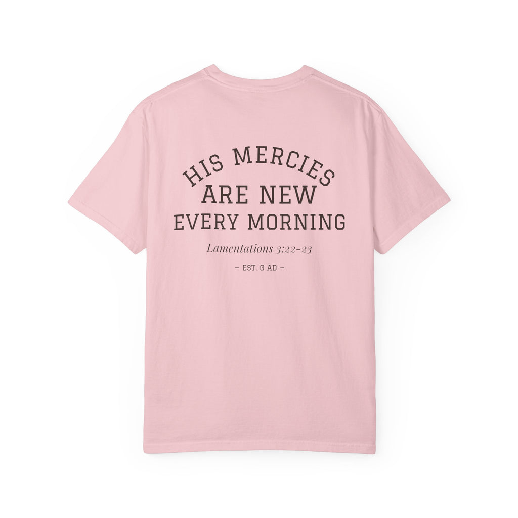 His Mercies Are New Every Morning Back Print Tee | Comfort Colors Christian Shirt