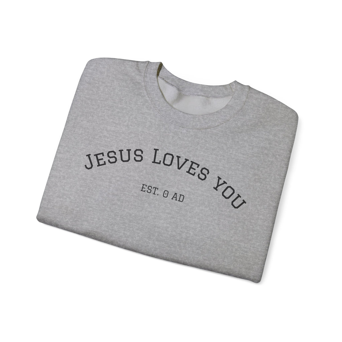 Jesus Loves You Crewneck Sweatshirt